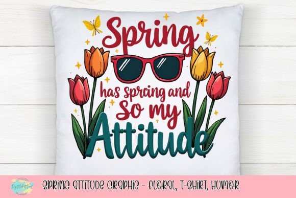Embrace the Season: Spring Attitude Graphic for Your Designs